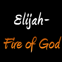 Elijah- Fire From God